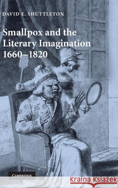 Smallpox and the Literary Imagination, 1660–1820 David E. Shuttleton (University of Wales, Aberystwyth) 9780521872096 Cambridge University Press - książka