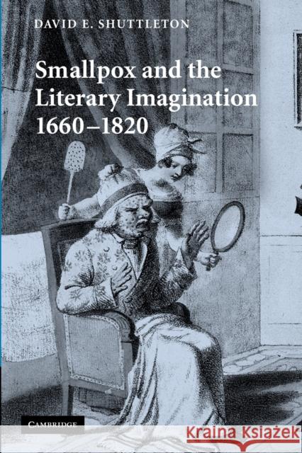Smallpox and the Literary Imagination, 1660-1820 David E. Shuttleton 9781107406483 Cambridge University Press - książka