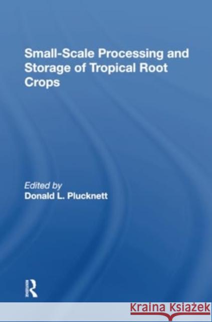 Smallscale Processing and Storage of Tropical Root Crops Donald Plucknett 9780367302894 CRC Press - książka