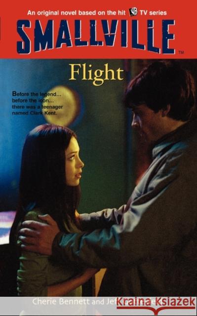 Smallville #3: Flight Cherie Bennett, Jeff Gottesfeld 9780316174688 Little, Brown & Company - książka