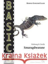 Smaragdwarane : Die Varanus prasinus-Gruppe. Haltung & Zucht Eidenmüller, Bernd 9783899730500 Chimaira - książka