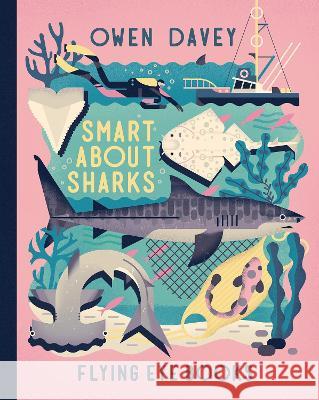 Smart about Sharks Owen Davey 9781838749866 Nobrow Press - książka