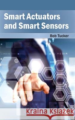 Smart Actuators and Smart Sensors Bob Tucker 9781632384195 NY Research Press - książka