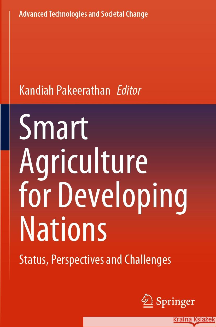 Smart Agriculture for Developing Nations: Status, Perspectives and Challenges Kandiah Pakeerathan 9789811987403 Springer - książka