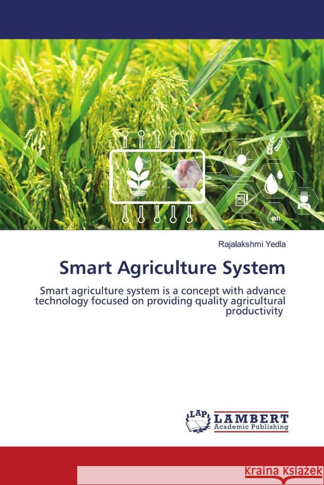 Smart Agriculture System Yedla, Rajalakshmi 9786206739913 LAP Lambert Academic Publishing - książka