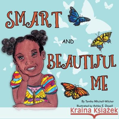 Smart and Beautiful Me Tamika Mitchell-Wilcher Ashley E. Dowell 9781736229767 Dowell House Publishing - książka