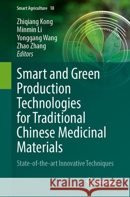 Smart and Green Production Technologies for Traditional Chinese Medicinal Materials  9789819546121 Springer - książka