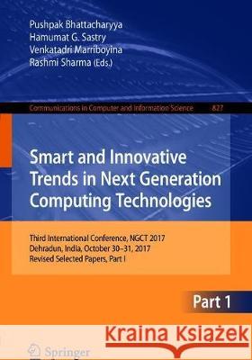 Smart and Innovative Trends in Next Generation Computing Technologies: Third International Conference, Ngct 2017, Dehradun, India, October 30-31, 2017 Bhattacharyya, Pushpak 9789811086564 Springer - książka