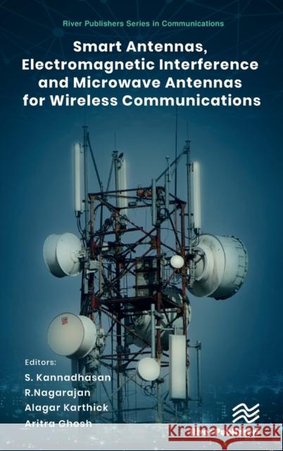 Smart Antennas, Electromagnetic Interference and Microwave Antennas for Wireless Communications S. Kannadhasan R. Nagarajan Alagar Karthick 9788770227766 River Publishers - książka