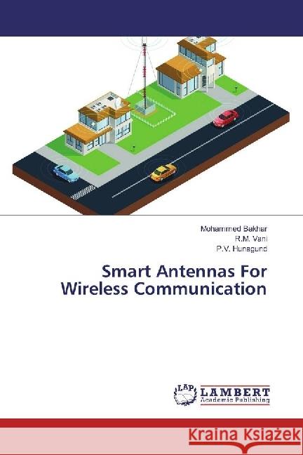 Smart Antennas For Wireless Communication Bakhar, Mohammed; Vani, R. M.; Hunagund, P. V. 9783330322011 LAP Lambert Academic Publishing - książka