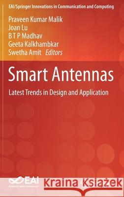 Smart Antennas: Latest Trends in Design and Application Praveen Kumar Malik Zhongyu Lu B. T. P. Madhay 9783030766351 Springer - książka