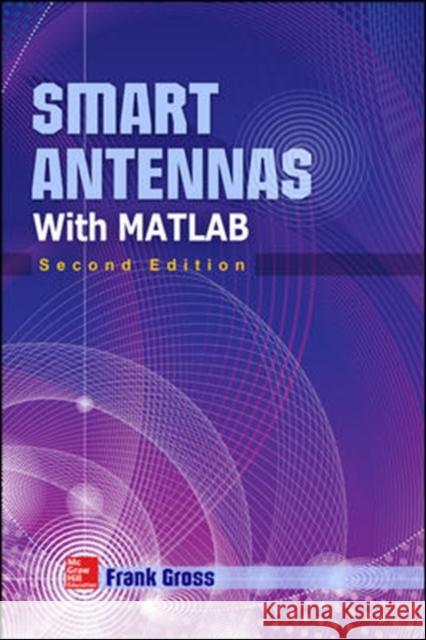 Smart Antennas with Matlab, Second Edition Frank Gross 9780071822381 MCGRAW-HILL Professional - książka