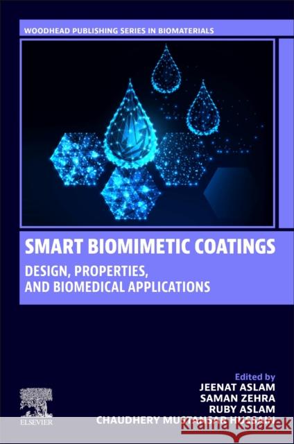 Smart Biomimetic Coatings: Design, Properties, and Biomedical Applications  9780443217388 Elsevier - Health Sciences Division - książka