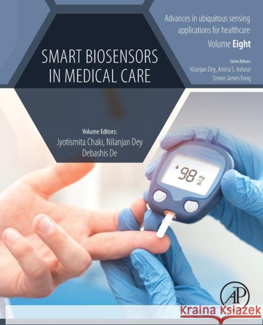 Smart Biosensors in Medical Care Jyotismita Chaki Nilanjan Dey Debashish De 9780128207819 Academic Press - książka