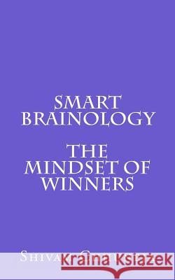 Smart Brainology The Mindset Of Winners Chhuneja, Shivam 9781533148025 Createspace Independent Publishing Platform - książka
