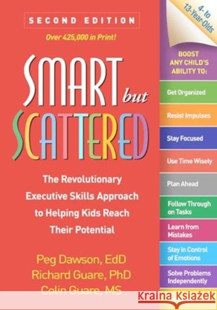 Smart But Scattered: The Revolutionary Executive Skills Approach to Helping Kids Reach Their Potential Peg Dawson Richard Guare Colin Guare 9781462554591 Guilford Publications - książka