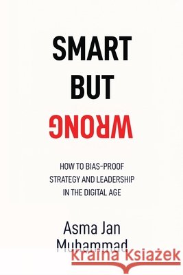 Smart But Wrong Asma Jan Muhammad 9781918130928 Asma Jan Muhammad - książka