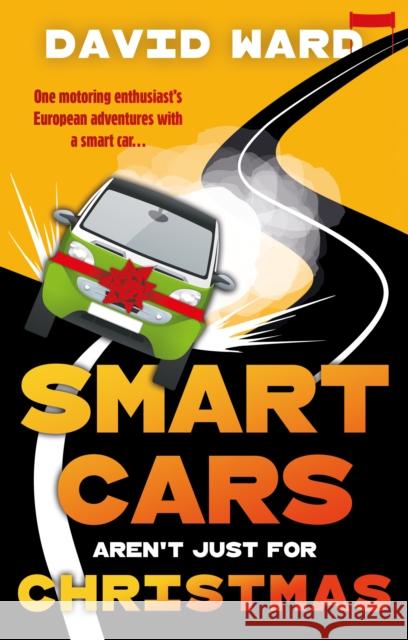 Smart Cars Aren't Just for Christmas David Ward 9781835741955 The Book Guild Ltd - książka