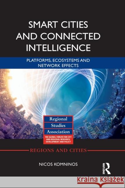 Smart Cities and Connected Intelligence: Platforms, Ecosystems and Network Effects Nicos Komninos 9781032083360 Routledge - książka