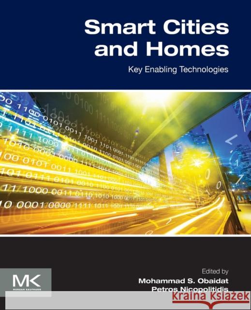 Smart Cities and Homes: Key Enabling Technologies Obaidat, Mohammad S. 9780128034545 Elsevier Science & Technology - książka