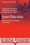 Smart Cities Atlas: Western and Eastern Intelligent Communities Riva Sanseverino, Eleonora 9783319837208 Springer
