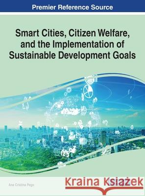 Smart Cities, Citizen Welfare, and the Implementation of Sustainable Development Goals  9781799877851 IGI Global - książka
