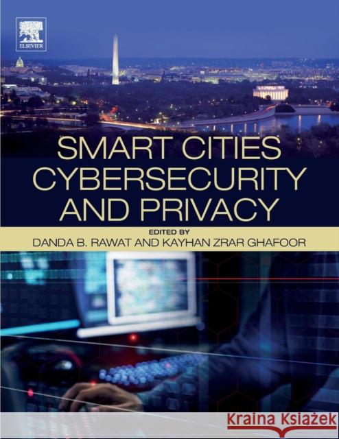 Smart Cities Cybersecurity and Privacy Kayhan Zra Danda B. Rawat 9780128150320 Elsevier - książka