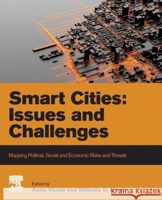 Smart Cities: Issues and Challenges: Mapping Political, Social and Economic Risks and Threats Miltiadis Lytras Anna Visvizi 9780128166390 Elsevier - książka