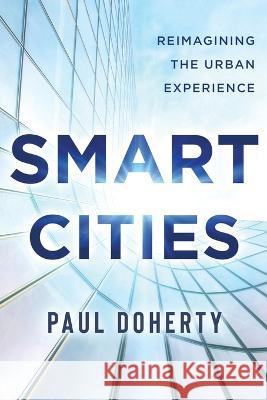 Smart Cities: Reimagining the Urban Experience Paul Doherty 9781636941103 ASQ Quality Press - książka