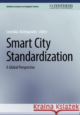Smart City Standardization: A Global Perspective Leonidas Anthopoulos 9783031959585 Springer - książka