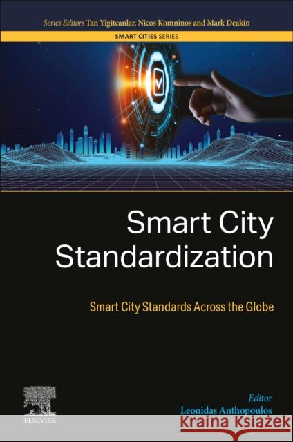 Smart City Standardization: Smart City Standards Across the Globe  9780443141447 Elsevier - Health Sciences Division - książka