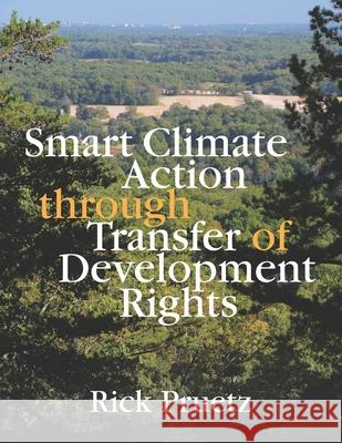 Smart Climate Action Through Transfer of Development Rights Rick Pruetz 9780578990200 Arje Press - książka