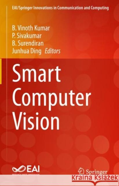 Smart Computer Vision B. Vinoth Kumar P. Sivakumar B. Surendiran 9783031205408 Springer - książka