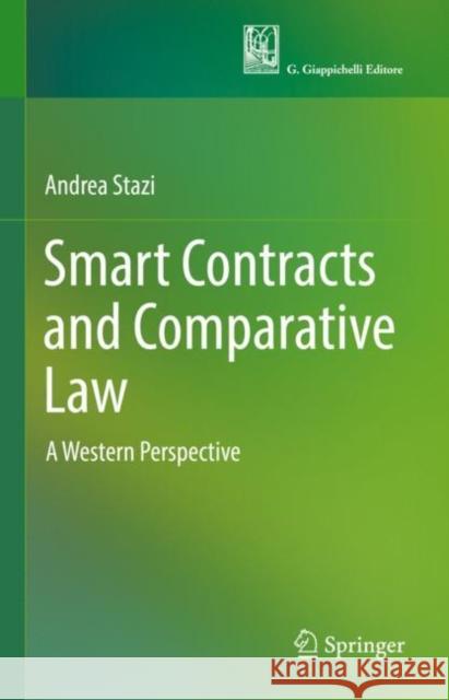 Smart Contracts and Comparative Law: A Western Perspective Andrea Stazi 9783030832391 Springer - książka