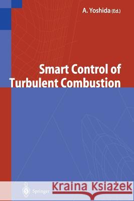 Smart Control of Turbulent Combustion A. Yoshida 9784431669876 Springer - książka