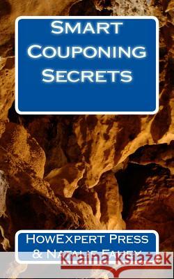 Smart Couponing Secrets Howexpert Press                          Natalie Fahey 9781539121688 Createspace Independent Publishing Platform - książka