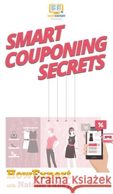 Smart Couponing Secrets Howexpert                                Natalie Fahey 9781647580827 Howexpert - książka