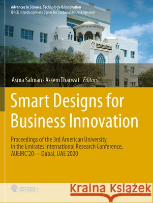 Smart Designs for Business Innovation: Proceedings of the 3rd American University in the Emirates International Research Conference, Aueirc'20--Dubai, Asma Salman Assem Tharwat 9783031493157 Springer - książka