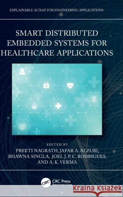 Smart Distributed Embedded Systems for Healthcare Applications Preeti Nagrath Jafar A. Alzubi Bhawna Singla 9781032183473 CRC Press - książka