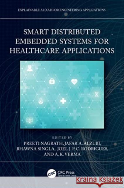 Smart Distributed Embedded Systems for Healthcare Applications Preeti Nagrath Jafar A. Alzubi Bhawna Singla 9781032183497 Taylor & Francis Ltd - książka