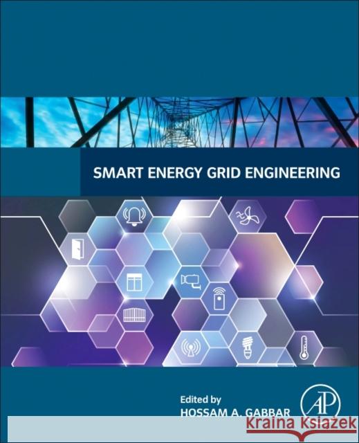 Smart Energy Grid Engineering Hossam Gabbar 9780128053430 Academic Press - książka