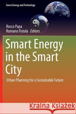 Smart Energy in the Smart City: Urban Planning for a Sustainable Future Papa, Rocco 9783319809779 Springer - książka