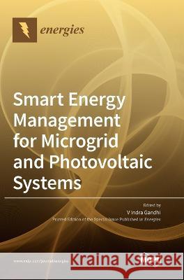 Smart Energy Management for Microgrid and Photovoltaic Systems V. Indra Gandhi 9783036567198 Mdpi AG - książka