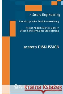 Smart Engineering: Interdisziplinäre Produktentstehung Anderl, Reiner 9783642293719 Springer, Berlin - książka