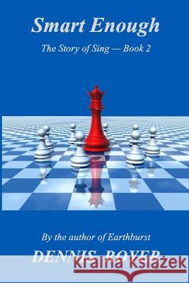 Smart Enough: The Story of Sing - Book 2 Dennis Royer 9781511599030 Createspace - książka