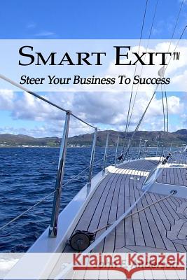 Smart Exit: Steer Your Business To Success Arlindt, Ryan 9781586000004 America Publishing Company - książka