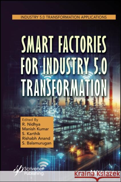 Smart Factories for Industry 5.0 Transformation  9781394199952 John Wiley & Sons Inc - książka
