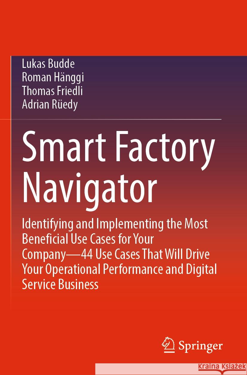 Smart Factory Navigator Lukas Budde, Roman Hänggi, Friedli, Thomas 9783031172564 Springer International Publishing - książka