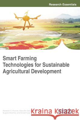 Smart Farming Technologies for Sustainable Agricultural Development Ramesh C. Poonia Xiao-Zhi Gao Linesh Raja 9781522559092 Engineering Science Reference - książka