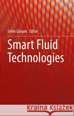 Smart Fluid Technologies Selim G?rgen 9783031904059 Springer - książka
